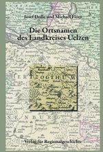Niedersächsisches Ortsnamenbuch / Die Ortsnamen des Landkreises Uelzen Cover des Buches Niedersächsisches Ortsnamenbuch / Die Ortsnamen des Landkreises Uelzen (ISBN: 9783739515182)