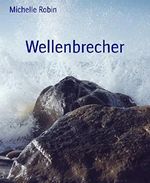 Wellenbrecher Cover des Buches Wellenbrecher (ISBN: 9783739607658)