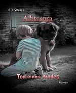 Albtraum - Tod eines Kindes Cover des Buches Albtraum - Tod eines Kindes (ISBN: 9783739608075)