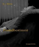 Fremdbestimmt Cover des Buches Fremdbestimmt (ISBN: 9783739609768)