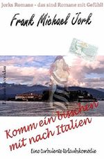 Komm ein bisschen mit nach Italien: Eine turbulente Urlaubskomödie Cover des Buches Komm ein bisschen mit nach Italien: Eine turbulente Urlaubskomödie (ISBN: 9783739618449)