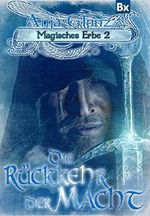 Magisches Erbe 2: Die Rückkehr der Macht Cover des Buches Magisches Erbe 2: Die Rückkehr der Macht (ISBN: 9783739632919)