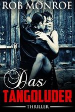Das Tangoluder: Thriller Cover des Buches Das Tangoluder: Thriller (ISBN: 9783739633282)