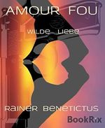 Amour Fou: Wilde Liebe Cover des Buches Amour Fou: Wilde Liebe (ISBN: 9783739641836)
