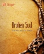 Broken Soul: Narben auf der Seele Cover des Buches Broken Soul: Narben auf der Seele (ISBN: 9783739643038)