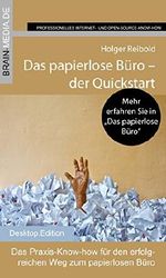 Das papierlose Büro - der Quickstart: Das Praxis-Know-how für den erfolgreichen Weg zum papierlosen Büro Cover des Buches Das papierlose Büro - der Quickstart: Das Praxis-Know-how für den erfolgreichen Weg zum papierlosen Büro (ISBN: 9783739644714)