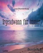 Irgendwann für immer: Wenn das Schicksal Pläne schmiedet Cover des Buches Irgendwann für immer: Wenn das Schicksal Pläne schmiedet (ISBN: 9783739654706)
