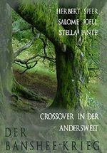 Der Banshee-Krieg: Crossover in der Anderswelt Cover des Buches Der Banshee-Krieg: Crossover in der Anderswelt (ISBN: 9783739659862)