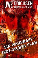 Ein wahrhaft teuflischer Plan: Kriminalroman Cover des Buches Ein wahrhaft teuflischer Plan: Kriminalroman (ISBN: 9783739665283)