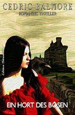 Ein Hort des Bösen: Romantic Thriller Cover des Buches Ein Hort des Bösen: Romantic Thriller (ISBN: 9783739672175)