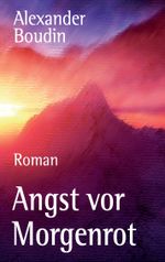 Angst vor Morgenrot Cover des Buches Angst vor Morgenrot (ISBN: 9783740705923)