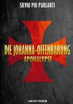 Die Johanna-Offenbarung: Apokalypse Cover des Buches Die Johanna-Offenbarung: Apokalypse (ISBN: 9783740707385)