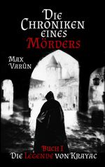 Die Chroniken eines Mörders Cover des Buches Die Chroniken eines Mörders (ISBN: 9783740712242)