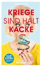 Kriege sind halt kacke Cover des Buches Kriege sind halt kacke (ISBN: 9783740714635)