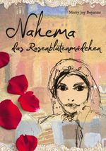 Nahema das Rosenblütenmädchen Cover des Buches Nahema das Rosenblütenmädchen (ISBN: 9783740715403)