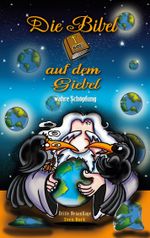 Die Bibel auf dem Giebel wahre Schöpfung Cover des Buches Die Bibel auf dem Giebel wahre Schöpfung (ISBN: 9783740724337)