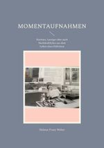 Momentaufnahmen Cover des Buches Momentaufnahmen (ISBN: 9783740726584)