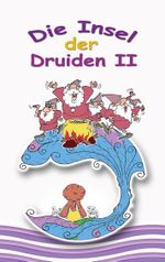 Die Insel der Druiden Band 2 Cover des Buches Die Insel der Druiden Band 2 (ISBN: 9783740726652)