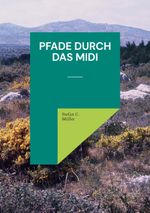 Pfade durch das Midi Cover des Buches Pfade durch das Midi (ISBN: 9783740727628)