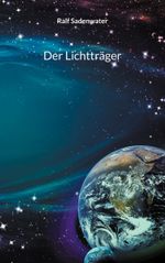 Der Lichtträger Cover des Buches Der Lichtträger (ISBN: 9783740728670)