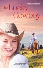The Lucky Cowboy Cover des Buches The Lucky Cowboy (ISBN: 9783740729998)