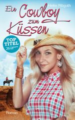 Ein Cowboy zum Küssen Cover des Buches Ein Cowboy zum Küssen (ISBN: 9783740730031)
