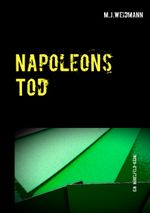 Napoleons Tod Cover des Buches Napoleons Tod (ISBN: 9783740730598)