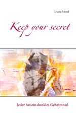 Keep your secret Cover des Buches Keep your secret (ISBN: 9783740732660)