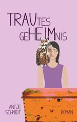 Trautes Geheimnis Cover des Buches Trautes Geheimnis (ISBN: 9783740732769)