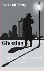 Ghosting Cover des Buches Ghosting (ISBN: 9783740733483)