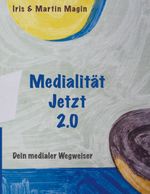 Medialität Jetzt 2.0 Cover des Buches Medialität Jetzt 2.0 (ISBN: 9783740743475)