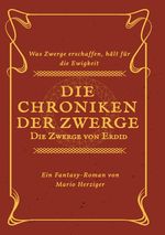 Die Chroniken der Zwerge Cover des Buches Die Chroniken der Zwerge (ISBN: 9783740746117)