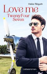 Love me TwentyFourSeven Cover des Buches Love me TwentyFourSeven (ISBN: 9783740749538)