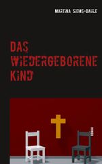 Das wiedergeborene Kind Cover des Buches Das wiedergeborene Kind (ISBN: 9783740749972)