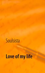 Love of my life Cover des Buches Love of my life (ISBN: 9783740752828)