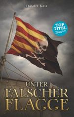 Unter falscher Flagge Cover des Buches Unter falscher Flagge (ISBN: 9783740762575)