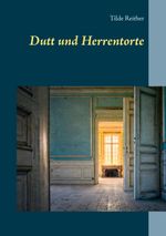 Dutt und Herrentorte Cover des Buches Dutt und Herrentorte (ISBN: 9783740763886)
