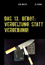 Das 13. Gebot Cover des Buches Das 13. Gebot (ISBN: 9783740764739)