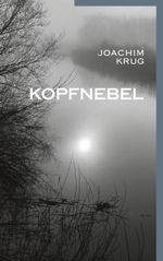 Kopfnebel Cover des Buches Kopfnebel (ISBN: 9783740766382)
