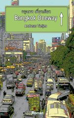 Bangkok Oneway Cover des Buches Bangkok Oneway (ISBN: 9783740766436)