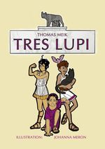 Tres Lupi Cover des Buches Tres Lupi (ISBN: 9783740767402)