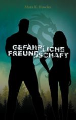Gefährliche Freundschaft Cover des Buches Gefährliche Freundschaft (ISBN: 9783740769024)