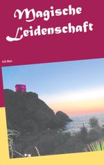 Magische Leidenschaft Cover des Buches Magische Leidenschaft (ISBN: 9783740770327)