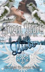 Frozen Hearts, am Ende siegt die Liebe Cover des Buches Frozen Hearts, am Ende siegt die Liebe (ISBN: 9783740771379)