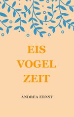 Eisvogelzeit Cover des Buches Eisvogelzeit (ISBN: 9783740771775)