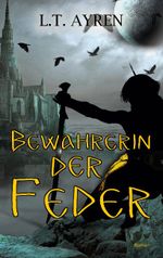 Bewahrerin der Feder Cover des Buches Bewahrerin der Feder (ISBN: 9783740782375)