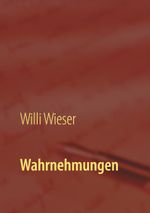 Wahrnehmungen Cover des Buches Wahrnehmungen (ISBN: 9783740784096)