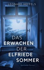 Das Erwachen der Elfriede Sommer Cover des Buches Das Erwachen der Elfriede Sommer (ISBN: 9783740784423)