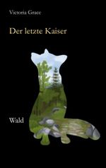 Der letzte Kaiser Cover des Buches Der letzte Kaiser (ISBN: 9783740785055)