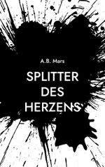 Splitter des Herzens Cover des Buches Splitter des Herzens (ISBN: 9783740785376)